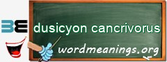 WordMeaning blackboard for dusicyon cancrivorus